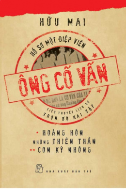 Ông Cố Vấn – Hồ Sơ Một Điệp Viên – Đọc sách online ebook pdf