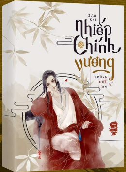 Sau Khi Nhiếp Chính Vương Trúng Độc Tình – Đọc sách online ebook pdf