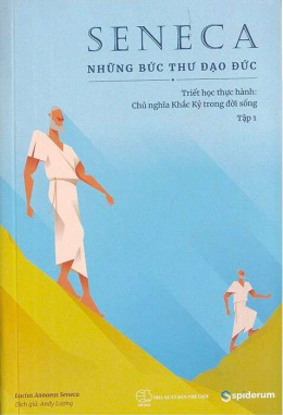 Seneca – Những Bức Thư Đạo Đức 1 – Chủ nghĩa khắc kỷ trong đời sống – Đọc sách online ebook pdf