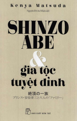 Shinzo Abe & Gia Tộc Tuyệt Đỉnh – Đọc sách online ebook pdf