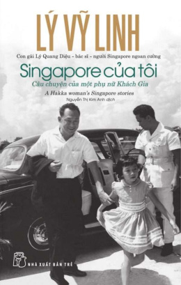 Singapore Của Tôi – Câu Chuyện Của Một Phụ Nữ Khách Gia – Đọc sách online ebook pdf