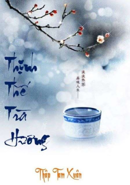 Thịnh Thế Trà Hương – Đọc sách online ebook pdf