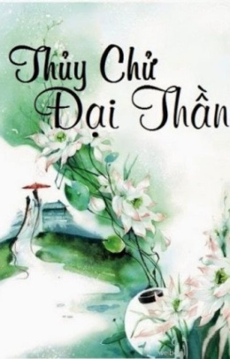 Thủy Chử Đại Thần – Đọc sách online ebook pdf