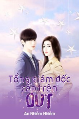 Tổng Giám Đốc Cấp Trên Out – Đọc sách online ebook pdf