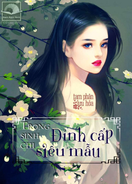 Trọng Sinh Đỉnh Cấp Siêu Mẫu – Đọc sách online ebook pdf