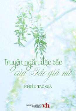 Truyện Ngắn Đặc Sắc Của Tác Giả Nữ – Đọc sách online ebook pdf