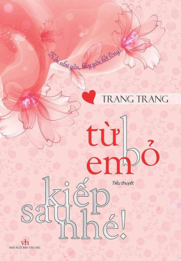 Từ Bỏ Em Kiếp Sau Nhé – Đọc sách online ebook pdf