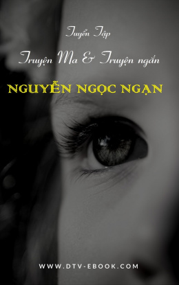 Tuyển Tập Truyện Ma & Truyện Ngắn Nguyễn Ngọc Ngạn – Đọc sách online ebook pdf