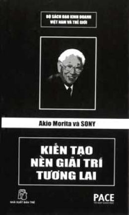 Akio Morita và Sony Kiến Tạo Nền Giải Trí Tương Lai – Đọc sách online ebook pdf