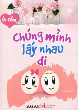 Chúng Mình Lấy Nhau Đi – Đọc sách online ebook pdf