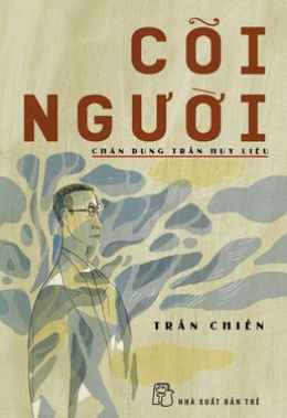 Cõi Người – Chân dung Trần Huy Liệu – Đọc sách online ebook pdf