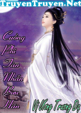 Cuồng Phi Tàn Nhẫn Bưu Hãn – Đọc sách online ebook pdf