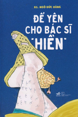 Để Yên Cho Bác Sĩ ‘Hiền’ – Đọc sách online ebook pdf