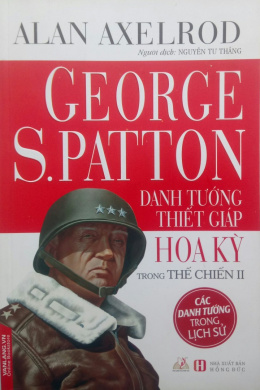 George S.Patton – Danh Tướng Thiết Giáp Hoa Kỳ Trong Thế Chiến II – Đọc sách online ebook pdf