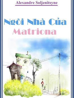 Ngôi Nhà Của Matriona – Đọc sách online ebook pdf