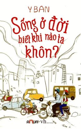 Sống Ở Đời Biết Khi Nào Ta Khôn – Đọc sách online ebook pdf