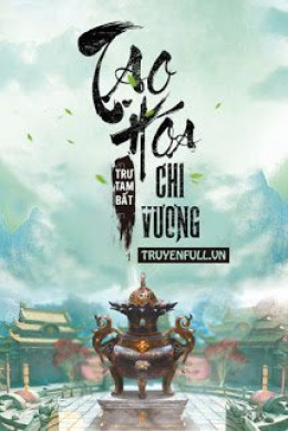 Tạo Hóa Chi Vương – Đọc sách online ebook pdf