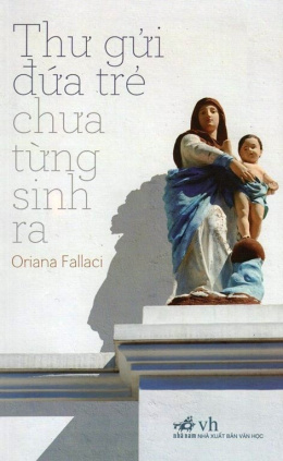 Thư Gửi Đứa Trẻ Chưa Từng Sinh Ra – Đọc sách online ebook pdf