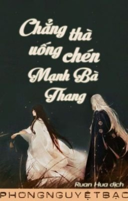 Chẳng Thà Uống Chén Mạnh Bà Thang – Web Tải Sách Miễn Phí Ebooks PDF