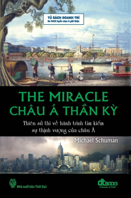 Châu Á Thần Kỳ – Thiên Sử Thi Về Hành Trình Tìm Kiếm Sự Thịnh Vượng Của Châu Á – Đọc Sách Online Ebooks PDF