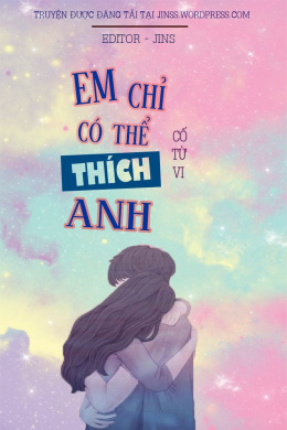 Em Chỉ Có Thể Thích Anh – Đọc sách online ebooks PDF