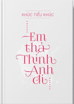 Em Thả Thính Anh Đi – Đọc sách online ebooks PDF