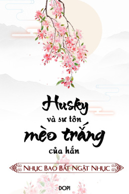 Husky Và Sư Tôn Mèo Trắng Của Hắn – Web Tải Sách Miễn Phí Ebooks PDF