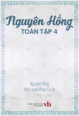 Nguyên Hồng Toàn Tập 4 – Đọc sách online ebooks PDF