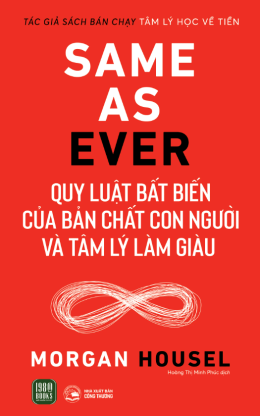 Same As Ever – Quy Luật Bất Biến Về Bản Chất Con Người Và Tâm Lý Làm Giàu – Đọc Sách Online Ebooks PDF