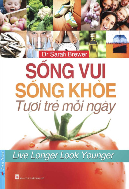 Sống Vui, Sống Khỏe Tươi Trẻ Mỗi Ngày – Đọc Sách Online Ebooks PDF