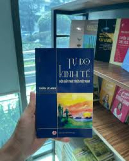 Review sách – “Tự do kinh tế – Đòn bẩy phát triển Việt Nam” – Trần Lê Anh