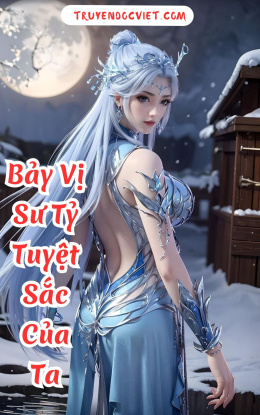 Bảy Vị Sư Tỷ Tuyệt Sắc Của Ta – Web Tải Sách Miễn Phí Ebooks PDF