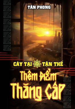 Cày Tại Tận Thế Thêm Điểm Thăng Cấp – Web Tải Sách Miễn Phí Ebooks PDF