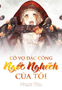 Cô Vợ Đặc Công Ngốc Nghếch của Tôi – Web Tải Sách Miễn Phí Ebooks PDF