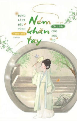 Đúng Là Ta Đều Từng Ném Khăn Tay Cho Bọn Họ – Web Tải Sách Miễn Phí Ebooks PDF