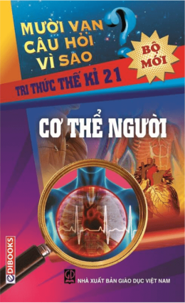 10 Vạn Câu Hỏi Vì Sao Cơ Thể Người – Web Tải Sách Miễn Phí Ebooks PDF