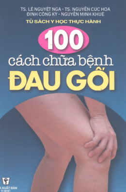 100 Cách Chữa Bệnh Đầu Gối – Web Tải Sách Miễn Phí Ebooks PDF