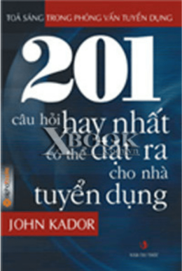 201 Câu Hỏi Hay Nhất Đặt Ra Cho Nhà Tuyển Dụng – Web Tải Sách Miễn Phí Ebooks PDF