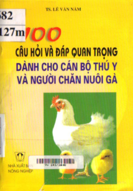 100 Câu Hỏi Đáp Quan Trọng Dành Cho Cán Bộ Thú Y Và Người Chăn Nuôi Gà – Đọc Sách Online Miễn Phí Ebooks PDF
