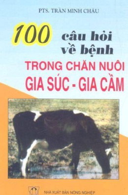 100 Câu Hỏi Về Bệnh Trong Chăn Nuôi Gia Súc Gia Cầm – Đọc Sách Online Miễn Phí Ebooks PDF