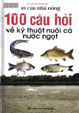100 Câu Hổi Về Kỹ Thuật Nuôi Cá Nước Ngọt – Đọc Sách Online Miễn Phí Ebooks PDF