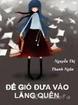 Để Gió Đưa Vào Lãng Quên – Đọc Sách Online Ebooks PDF