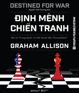 Định Mệnh Chiến Tranh Mỹ Và Trung Quốc Có Thể Thoát Bẫy Thucydides ? – Web Tải Sách Miễn Phí Ebooks PDF