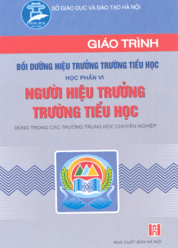 Giáo Trình Bồi Dưỡng Hiệu Trưởng Trường Tiểu Học – Học Phần 6 – Đọc Sách Online Miễn Phí Ebooks PDF