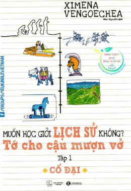 Muốn Học Giỏi Lịch Sử Không? Tớ Cho Cậu Mượn Vở Tập 1 – Cổ Đại – Web Tải Sách Miễn Phí Ebooks PDF