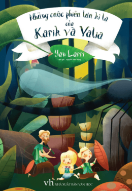 Những Cuộc Phiêu Lưu Kỳ Lạ Của Karik Và Valia – Đọc Sách Online Ebooks PDF