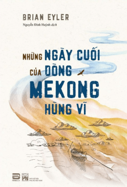 Những Ngày Cuối Của Dòng Mekong Hùng Vỹ – Web Tải Sách Miễn Phí Ebooks PDF