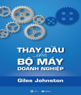Thay Dầu Cho Bộ Máy Doanh Nghiệp – Web Tải Sách Miễn Phí Ebooks PDF