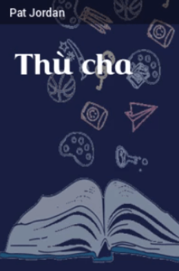 Thù Cha – Web Tải Sách Miễn Phí Ebooks PDF