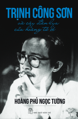 Trịnh Công Sơn Và Cây Đàn Lya Của Hoàng Tử Bé – Web Tải Sách Miễn Phí Ebooks PDF